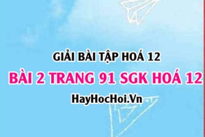 Giải bài 2 trang 91 SGK Hoá 12: Khái niệm, tính chất và ứng dụng của Hợp kim